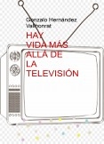 Hay vida más allá de la televisión