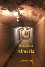 Libro Mis pasos por Almería, autor Carlos Maza Gómez Libro Mis pasos por Almería, autor Carlos Maza Gómez
