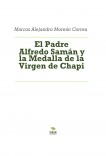 El Padre Alfredo Samán y la Medalla de la Virgen de Chapi