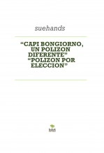 Libro “CAPI BONGIORNO, UN POLIZON DIFERENTE” “POLIZON POR ELECCION”, autor Sue hands Libro “CAPI BONGIORNO, UN POLIZON DIFERENTE” “POLIZON POR ELECCION”, autor Sue hands