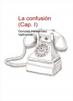 La confusión (Cap. I)