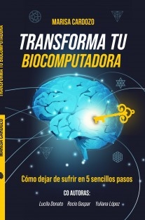 Transforma tu Biocomputadora: Cómo dejar de sufrir en 5 sencillos pasos