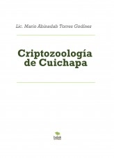 Libro Criptozoología de Cuichapa, autor Mario Abinadab Torres Godínez Libro Criptozoología de Cuichapa, autor Mario Abinadab Torres Godínez