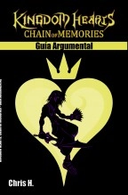 Libro Kingdom Hearts: Chain of Memories - Guía Argumental, autor Chris Herraiz Libro Kingdom Hearts: Chain of Memories - Guía Argumental, autor Chris Herraiz