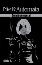 Libro NieR: Automata - Guía Argumental, autor Chris Herraiz Libro NieR: Automata - Guía Argumental, autor Chris Herraiz
