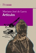 Libro Artículos de Mariano José de Larra (Edición en letra grande), autor Ediciones LetraGRANDE