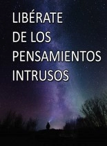 Libro LIBÉRATE DE LOS PENSAMIENTOS INTRUSOS, autor Pablo García Libro LIBÉRATE DE LOS PENSAMIENTOS INTRUSOS, autor Pablo García