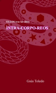 INTRA-CORPO-REOS (intracorpóreos) - Gsús Toledo