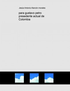 para gustavo petro presedente actual de Colombia