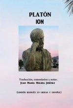Libro PLATÓN. ION. Traducción y Comentarios: Juan María Molina Jiménez. (Texto bilingüe griego-español)., autor Juan María Molina Jiménez Libro PLATÓN. ION. Traducción y Comentarios: Juan María Molina Jiménez. (Texto bilingüe griego-español)., autor Juan María Molina Jiménez