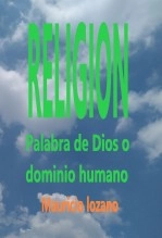 Libro Religion palabra de dios o dominio humano, autor Mauricio lozano Libro Religion palabra de dios o dominio humano, autor Mauricio lozano