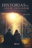 Historias de amor, desamor & otros romances