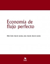 Libro Economía de flujo perfecto, autor jesus antonio alarcon morales Libro Economía de flujo perfecto, autor jesus antonio alarcon morales