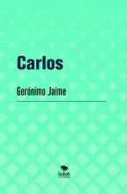 Libro Carlos, autor Jose Jaime Entrambasaguas Libro Carlos, autor Jose Jaime Entrambasaguas