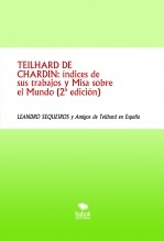 Libro TEILHARD DE CHARDIN: índices de sus trabajos y Misa sobre el Mundo., autor LEANDRO SEQUEIROS SAN ROMAN Libro TEILHARD DE CHARDIN: índices de sus trabajos y Misa sobre el Mundo., autor LEANDRO SEQUEIROS SAN ROMAN