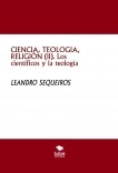 CIENCIA, TEOLOGIA, RELIGIÓN (II). Los científicos y la teología