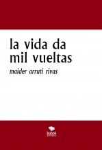 Libro la vida da mil vueltas, autor maiderrr Libro la vida da mil vueltas, autor maiderrr