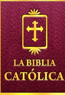 La Biblia Católica. Volumen I