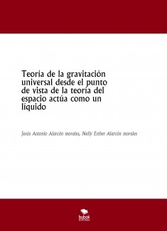 Teoría de la gravitación universal desde el punto de vista de la teoría del espacio actúa como un líquido