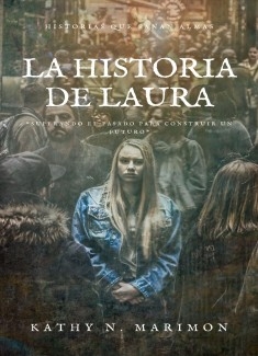 HISTORIAS QUE SANAN ALMAS-La historia de Laura: “Superando el pasado para construir un futuro"