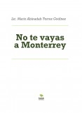 No te vayas a Monterrey