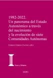1982-2022. Un panorama del Estado Autonómico a través del nacimiento y la evolución de siete Comunidades Autónomas