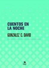 Libro CUENTOS EN LA NOCHE, autor Claudio David Gonzalez Libro CUENTOS EN LA NOCHE, autor Claudio David Gonzalez