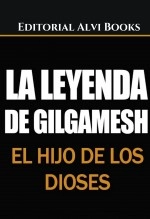 Libro La Leyenda de Gilgamesh: El hijo de los dioses, autor Editorial Alvi Books Libro La Leyenda de Gilgamesh: El hijo de los dioses, autor Editorial Alvi Books