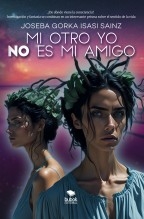 Libro Mi otro yo no es mi amigo, autor Isasi Sainz, Joseba Gorka