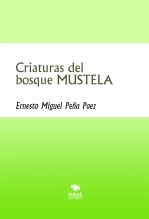 Libro Criaturas del bosque MUSTELA, autor ernesto miguel Peña Paez Libro Criaturas del bosque MUSTELA, autor ernesto miguel Peña Paez