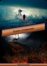 Libro El juicio a Frankenstein, autor Rolando José Olivo Libro El juicio a Frankenstein, autor Rolando José Olivo