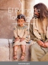 Libro El Reino de los Cielos - Ensayo sobre economía y religión, autor Gabriel Boragina Libro El Reino de los Cielos - Ensayo sobre economía y religión, autor Gabriel Boragina