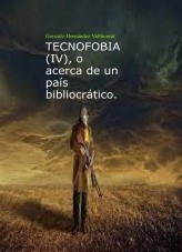 Libro TECNOFOBIA (IV), autor Gonzalo Hernández Vallhonrat Libro TECNOFOBIA (IV), autor Gonzalo Hernández Vallhonrat