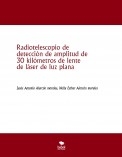 Radiotelescopio de detección de amplitud de 30 kilómetros de lente de láser de luz plana