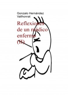 Reflexiones de un médico enfermo (II)