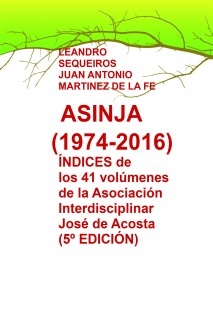 ÍNDICES de los 41 volúmenes de la Asociación Interdisciplinar ASINJA (1975-2016) (CUARTA EDICIÓN)