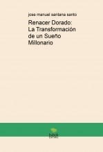 Renacer Dorado: La Transformación de un Sueño Millonario Renacer Dorado: La Transformación de un Sueño Millonario
