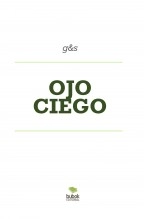 Libro OJO CIEGO, autor Cristobal Arteche Garces Libro OJO CIEGO, autor Cristobal Arteche Garces