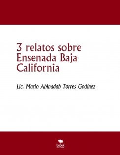 3 relatos sobre Ensenada Baja California