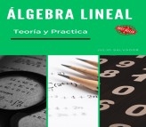 Álgebra lineal: Teoría y Practica