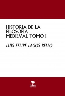 HISTORIA DE LA FILOSOFÍA MEDIEVAL TOMO I