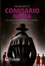 Libro Comisario Neira: El caso del Comando España y los guardias civiles (Edición en letra grande), autor Ediciones LetraGRANDE