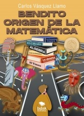 Bendito origen de la matemática Bendito origen de la matemática
