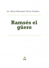 Libro Ramsés el güero, autor Mario Abinadab Torres Godínez Libro Ramsés el güero, autor Mario Abinadab Torres Godínez