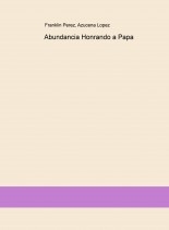 Abundancia Honrando a Papa Abundancia Honrando a Papa