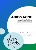 ADIOS ACNE (Guia Definitiva, Versión en español)