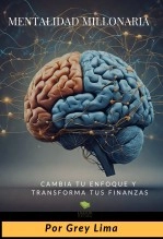 Libro Mentalidad Millonaria: Cambia tu Enfoque y Transforma tus Finanzas, autor Gregorio García Libro Mentalidad Millonaria: Cambia tu Enfoque y Transforma tus Finanzas, autor Gregorio García