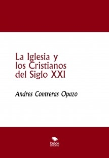 La Iglesia y los Cristianos del Siglo XXI