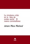 La virulenta crisis en la  idea de orden social   El nuevo coronialismo