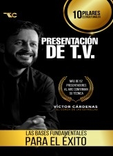 PRESENTACIÓN DE T.V LAS BASES FUNDAMENTALES PARA EL ÉXITO PRESENTACIÓN DE T.V LAS BASES FUNDAMENTALES PARA EL ÉXITO